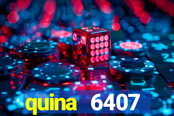 quina 6407 resultado de hoje